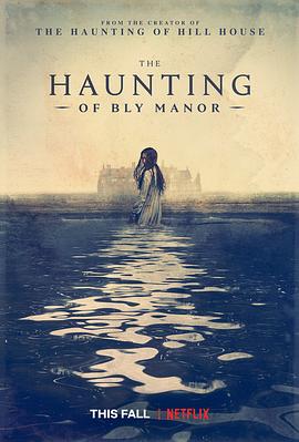 鬼庄园 The Haunting of Bly Manor (2020) / 鬼入侵 第二季 / 阴宅怪事(港) / 布莱庄园异事 / The.Haunting.Of.Bly.Manor.2020.S01.2160p.NF.WEB-DL.Hybrid.HDR.