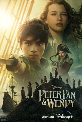 彼得·潘与温蒂 Peter Pan & Wendy (2023) / 小飞侠与温蒂(港) / 小飞侠 / 彼得潘 / 小飞侠真人版 / 彼得潘真人版 / Peter Pan / Peter.Pan.and.Wendy.2023.2160