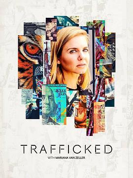 与玛丽安娜·范·泽勒一起“贩运” 第一季 Trafficked with Mariana Van Zeller Season 1 (2020) / Trafficked.with.Mariana.van.Zeller.S03.2160p.HULU.WEB-DL.