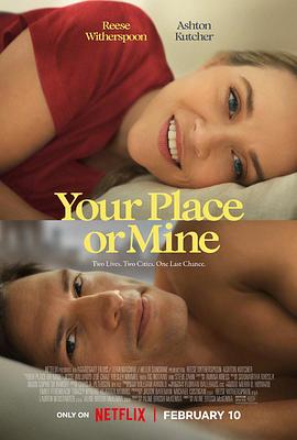 换屋假期 Your Place Or Mine (2023) / 住你那儿，住我这儿 / Your.Place.Or.Mine.2023.2160p.NF.WEB-DL.x265.10bit.HDR.DDP5.1.Atmos-4kTRASH