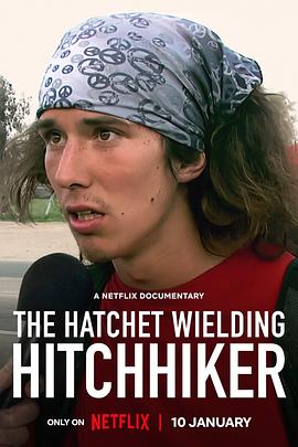 挥斧头的搭车人：从英雄到杀人犯 The Hatchet Wielding Hitchhiker (2023) / The.Hatchet.Wielding.Hitchhiker.2023.2160p.NF.WEB-DL.x265.10bit.HDR.DDP5.1.Atm