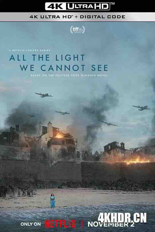 所有我们看不见的光 All the Light We Cannot See (2023) / 呼唤奇迹的光 / 4K美剧下载 / All.The.Light.We.Cannot.See.S01.COMPLETE.2160p.NF.WEB-DL.HDR.ENG.LATINO.DDP5.1.Atmos.H265.MKV