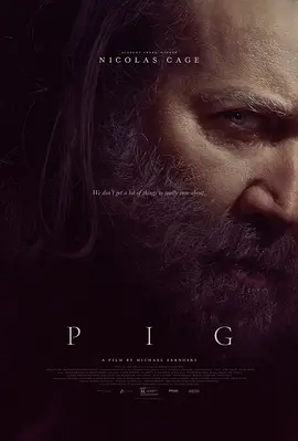 救猪行动 Pig (2021) 猪杀令(台)/寻猪之旅/疾速猪杀/豆瓣: 6.0