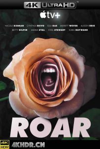 咆哮 Roar.2022.S01.2160p.ATVP.WEB-DL.x265.10bit.HDR.DDP5.1.Atmos-CAKES