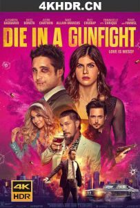 死于枪战 Die.in.a.Gunfight.2021.2160p.WEB-DL.x265.10bit.SDR.DTS-HD.MA.5.1...