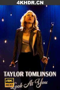 泰勒·汤姆林森：瞧你内样 Taylor.Tomlinson.Look.at.You.2022.2160p.NF...