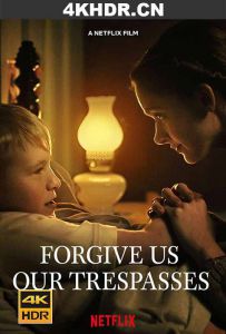 饶恕我们的罪 Forgive.Us.Our.Trespasses.2022.2160p.NF.WEB-DL.DDP5.1.HDR....