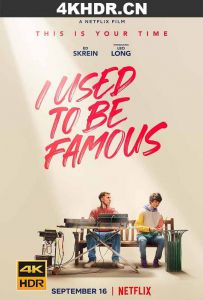 刹那的光辉 I.Used.to.Be.Famous.2022.2160p.NF.WEB-DL.x265.10bit.HDR.DDP5....