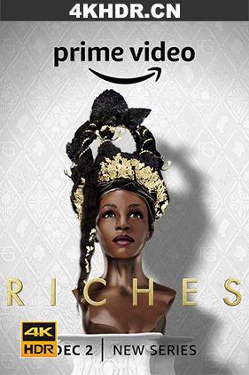 理查兹帝国 2022 / Riches.S01.2160p.AMZN.WEB-DL.x265.10bit.HDR10Plus.DDP5.1-NTb[rartv]