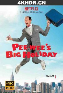 皮威的长假 Pee-wees.Big.Holiday.2016.2160p.NF.WEB-DL.x265.10bit.HDR.DDP5...