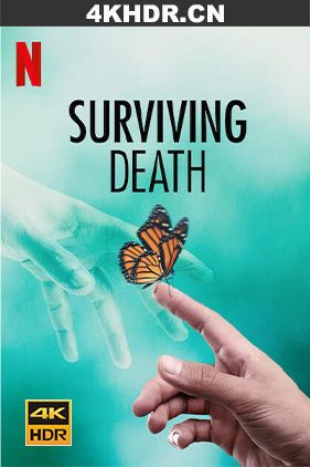 死而不亡 / 活过死亡 Surviving.Death.S01.2160p.NF.WEB-DL.x265.10bit.HD...