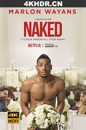 裸婚大喜 / 裸(台) / Naked.2017.2160p.NF.WEB-DL.x265.10bit.HDR.DDP5.1-SiC